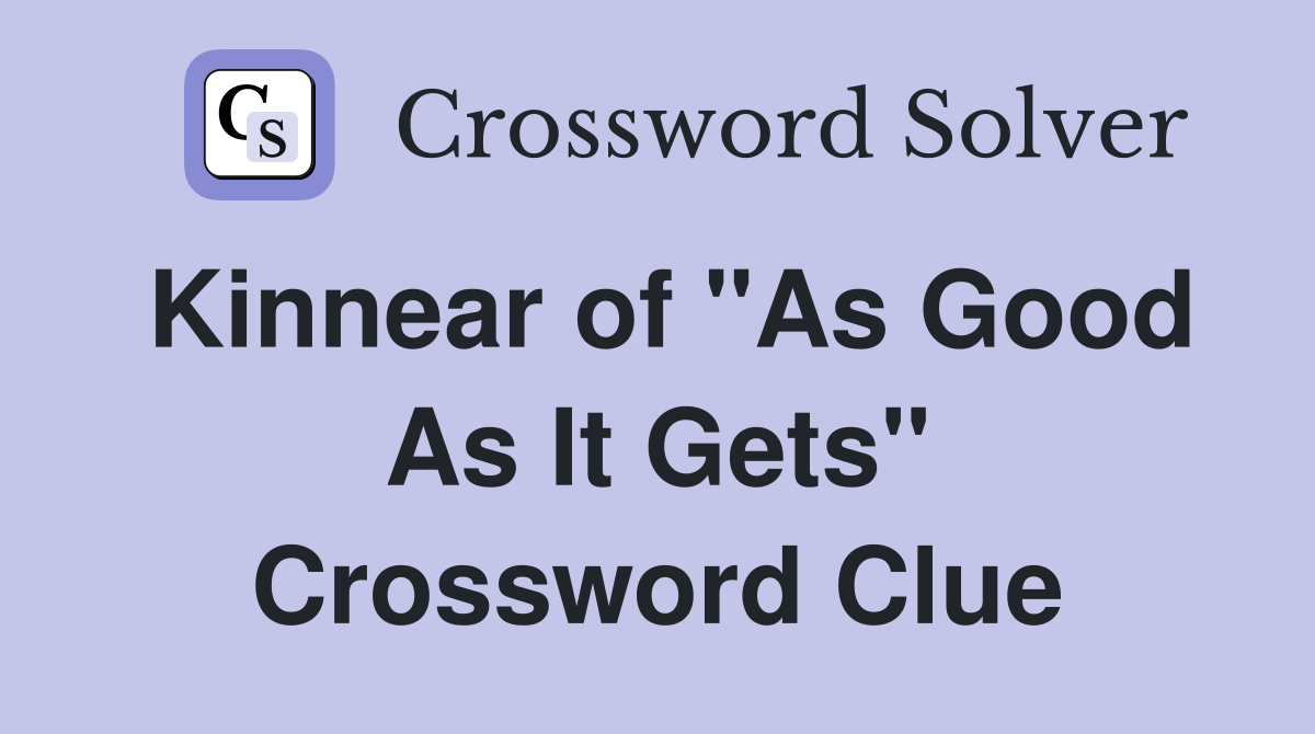Kinnear of "As Good As It Gets" Crossword Clue Answers Crossword Solver